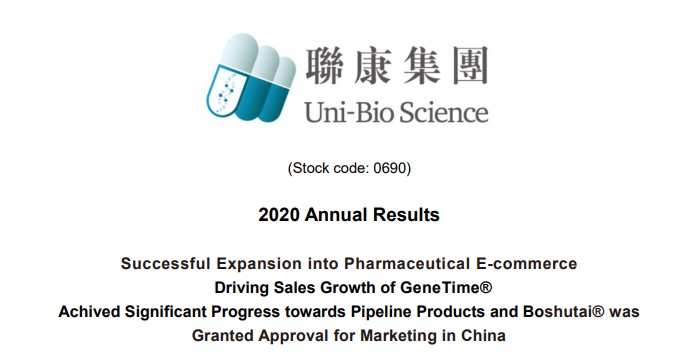 2020 Annual Results Successful Expansion into Pharmaceutical E-commerce，Driving Sales Growth of GeneTime®，Achived Significant Progress towards Pipeline Products and Boshutai® was Granted Approval for Marketing in China