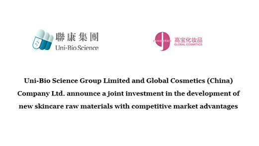 Uni-Bio Science Group Limited and Global Cosmetics (China) Company Ltd. announce a joint investment in the development of new skincare raw materials with competitive market advantages